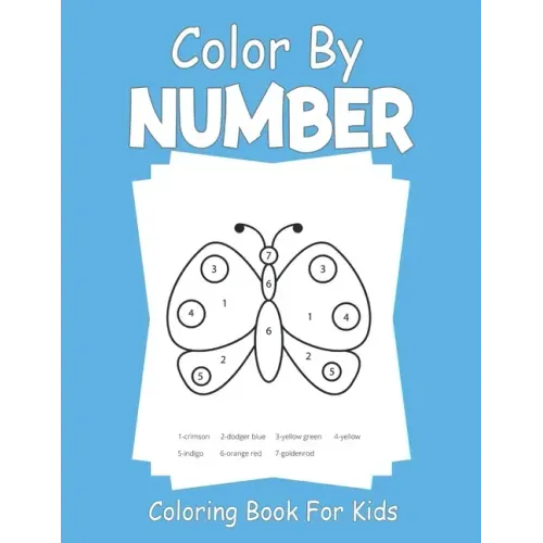 Color By Number Coloring Book For Kids: For kids ages 3-8