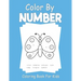 Color By Number Coloring Book For Kids: For kids ages 3-8