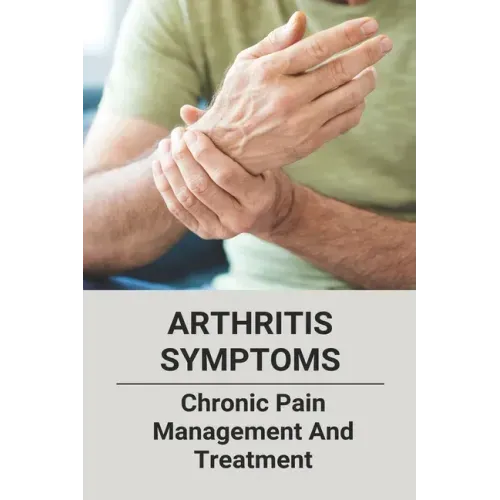 Arthritis Symptoms: Chronic Pain Management And Treatment: Tylenol Arthritis
