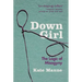Down Girl: The Logic of Misogyny