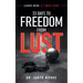 33 Days to Freedom From Lust Leader Guide: A 7-Week Study