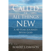 Called to All Things New: A 40-Year Journey With God