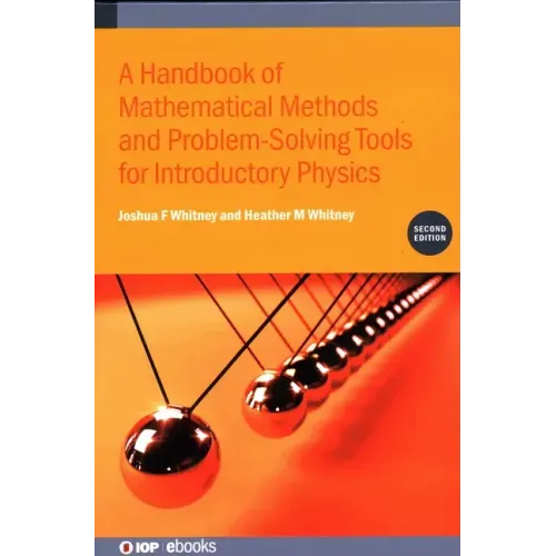 A Handbook of Mathematical Methods and Problem-Solving Tools for Introductory Physics (Second Edition)
