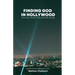 Finding God in Hollywood