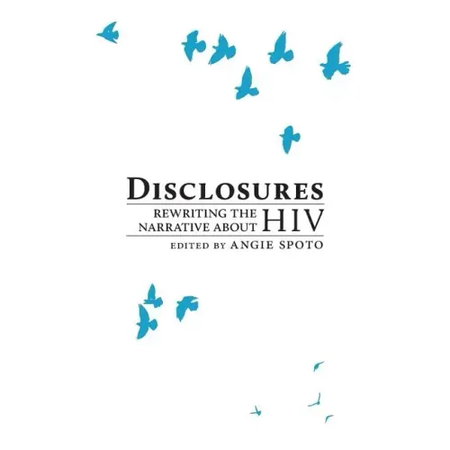 Disclosures: Rewriting the Narrative About HIV