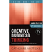 Creative Business Thinking: Developing the skills for thinking outside the box