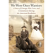 We Were Once Warriors: A Story of Courage, War, Love, and Commitment during the American Revolution