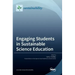 Engaging Students in Sustainable Science Education