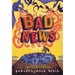 Bad News