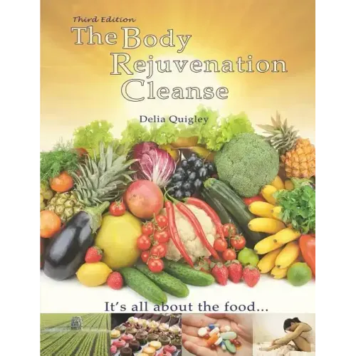 The Body Rejuvenation Cleanse: It's All About The Food