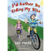 I'd Rather Be Riding My Bike