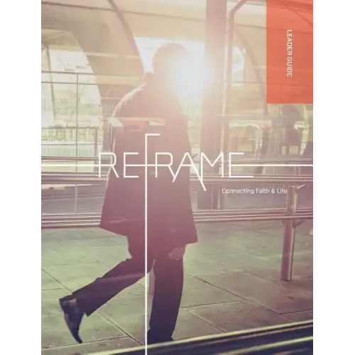 Reframe Leader Guide