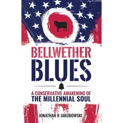 Bellwether Blues: A Conservative Awakening of the Millennial Soul