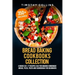 Bread Baking Cookbooks Collection: 4 Books In 1: 77 Recipes (x4) For Making Homemade Bread, Pizza, Pasta And Sourdough For Beginners