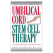 Umbilical Cord Stem Cell Therapy: The Gift of Healing from Healthy Newborns
