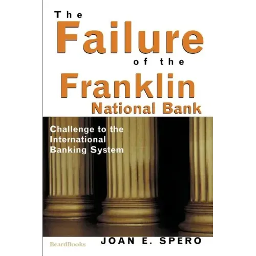 The Failure of the Franklin National Bank: Challenge to the International Banking System