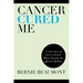 Cancer Cured Me: A True Story of How a Chronic Illness Became the Gift of a Lifetime