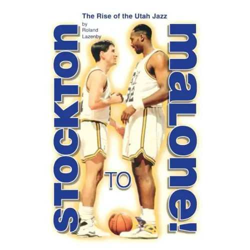 Stockton to Malone: The Rise of the Utah Jazz