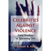 Celebrities Against Violence: Case Studies in Speaking Out
