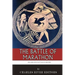 The Greatest Battles in History: The Battle of Marathon