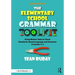 The Elementary School Grammar Toolkit: Using Mentor Texts to Teach Standards-Based Language and Grammar in Grades 3-5