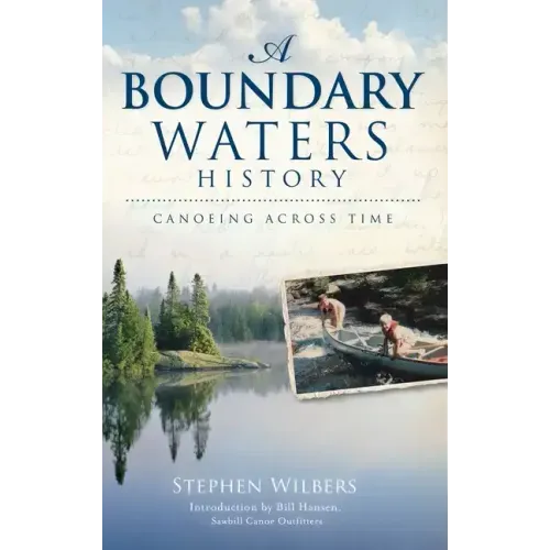 A Boundary Waters History: Canoeing Across Time