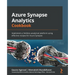 Azure Synapse Analytics Cookbook: Implement a limitless analytical platform using effective recipes for Azure Synapse