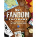 50+ Fandom Programs: Planning Festivals and Events for Tweens, Teens, and Adults