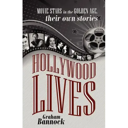 Hollywood Lives: Movie Stars in the Golden Age, Their Own Stories
