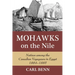 Mohawks on the Nile: Natives Among the Canadian Voyageurs in Egypt, 1884-1885