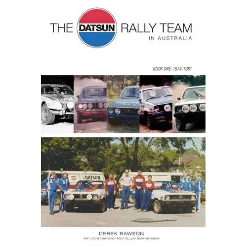 The Datsun Rally Team in Australia: 1974 - 1981