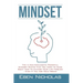 Mindset: The 4 Non Apologetic Powerful Mindset Shifts That You Need To Make Right Now To Change Your Life Forever Even if You Are Dead Broke