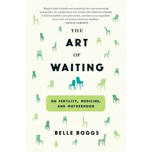 The Art of Waiting: On Fertility, Medicine, and Motherhood