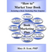 "How to" Market Your Book - Including a Book Marketing Plan Template: Including a Book Marketing Plan Template