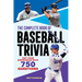 The Complete Book of Baseball Trivia: Test Your Knowledge with 750 Questions