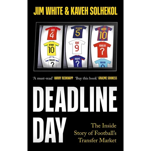 Deadline Day: The Inside Story of Football's Transfer Window