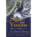 Signs and Visions - The Seen and Unseen: A Personal Testimony