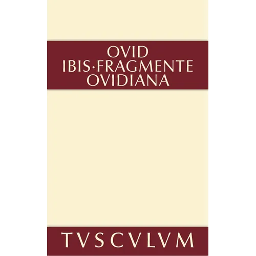 Ibis. Fragmente. Ovidiana: Lateinisch - Deutsch