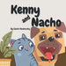 Kenny and Nacho: 8 X 8 book for toddlers and young children