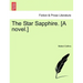The Star Sapphire. [A Novel.]