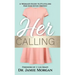 Her Calling: A Woman's Guide to Fulfilling Her God-Given Destiny