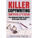 Killer Copywriting Revolution: Master The Art Of Writing Copy That Sells (Two Book Bundle)