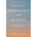 Fighting Parkinson's...and Winning: A memoir of my recovery from Parkinson's Disease