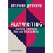 Playwriting: Structure, Character, How and What to Write
