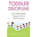 Toddler Discipline: Proven Toddler Discipline Strategies for Stress & Guilt-Free Parenting