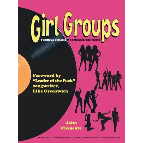 Girl Groups: Fabulous Females Who Rocked the World