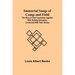 Immortal Songs of Camp and Field; The Story of their Inspiration together with Striking Anecdotes connected with their History