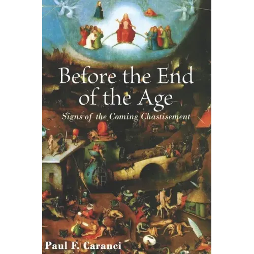 Before the End of the Age: Signs of the Coming Chastisement
