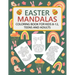 Easter Mandalas Coloring Book for Kids, Teens and Adults