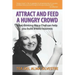Attract and Feed a Hungry Crowd: How thinking like a chef can help you build a solid business